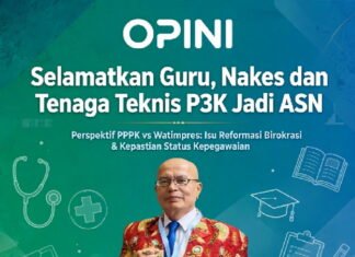 OPINI: Selamatkan Guru, Nakes, dan Tenaga Teknis P3K Menjadi ASN